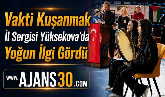 Vakti Kuşanmak İl Sergisi Yüksekova’da Yoğun İlgi Gördü