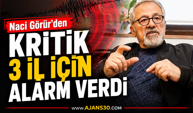 Naci Görür’den Kritik 3 İl İçin Alarm Verdi
