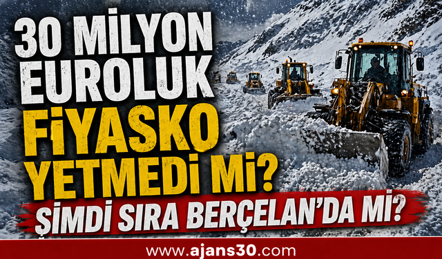 30 Milyon Euroluk Fiyasko Yetmedi mi? Şimdi Sıra Berçelan’da mı?