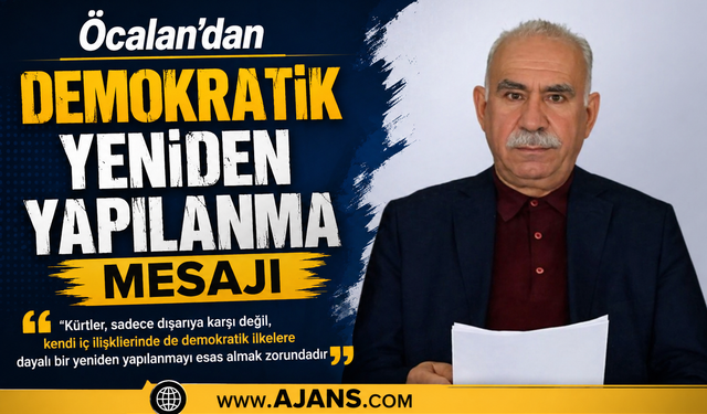 Öcalan’dan “Demokratik Yeniden Yapılanma” Mesajı