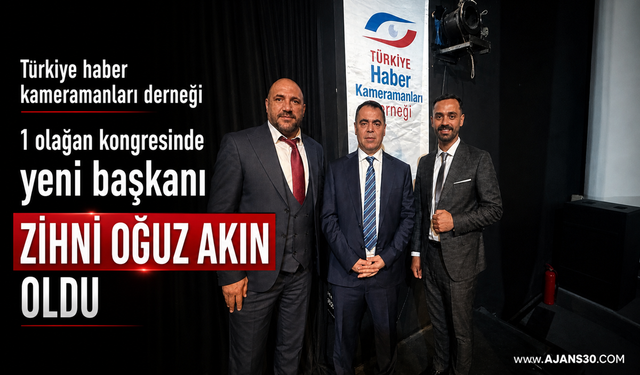 Türkiye Haber Kameramanları Derneği’nde Yeni Dönem  Başkanlığa Zihni Oğuz Akın Seçildi