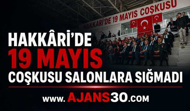 Hakkâri’de 19 Mayıs Coşkusu Salonlara Sığmadı