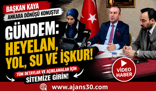 Başkan Kaya Ankara Dönüşü Konuştu: Hakkâri’de Gündem Heyelan, Yol, Su ve İŞKUR