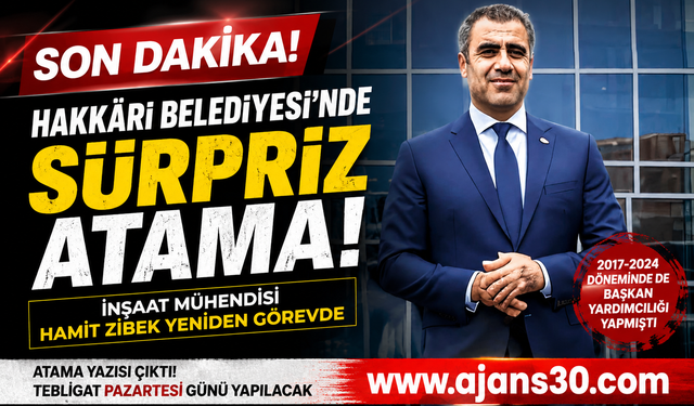 Hakkâri Belediyesi’nde Sürpriz Atama: Hamit Zibek Yeniden Görevde