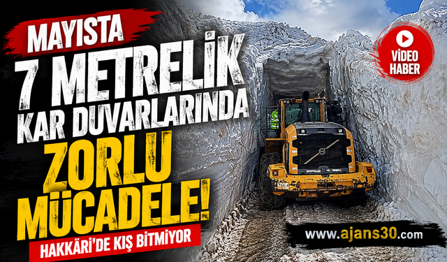 Hakkâri’de Mayısta Kar Mesaisi: Metrelerce Karda Zorlu Çalışma