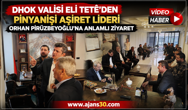 Duhok Valisi Eli Tetê’den Pinyanişi Aşiret Lideri Orhan Piruzbeyoğlu’na Anlamlı Ziyaret