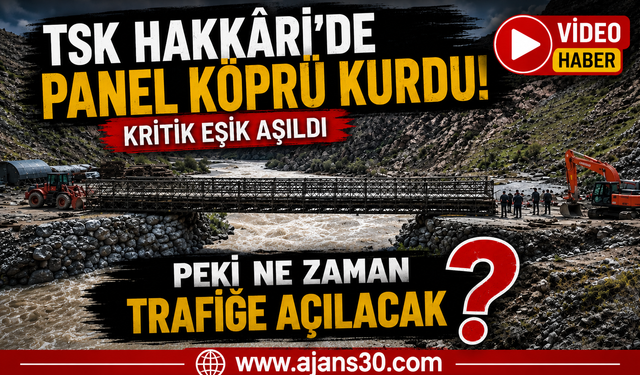 TSK Hakkâri’de Panel Köprü Kurdu: Gözler Yolun Açılmasında