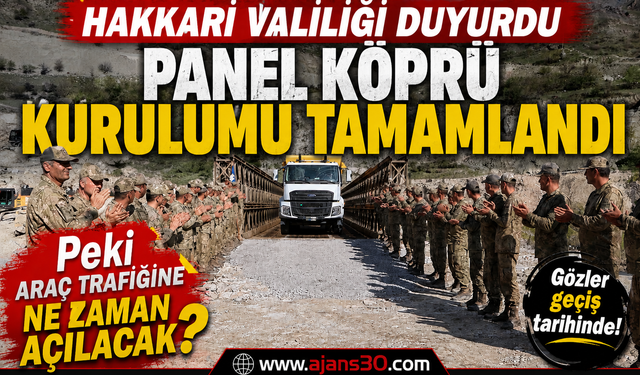Hakkâri Valiliği Duyurdu: Panel Köprü Tamamlandı… Peki Ne Zaman Açılacak?