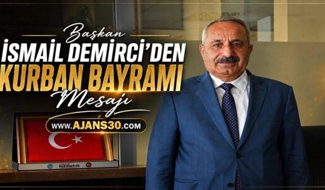 Başkan İsmail Demirci’den Kurban Bayramı Mesajı  İsmail Demirci