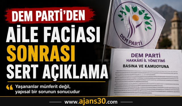 DEM Parti Hakkâri İl Yönetimi'nden Sert Açıklama