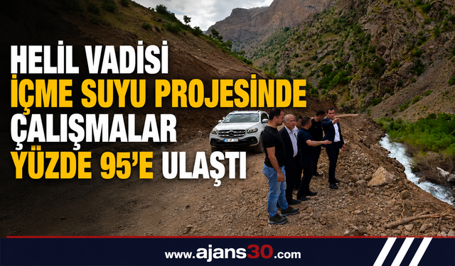 Hakkâri'de Helil Vadisi İçme Suyu Projesinde Sona Doğru