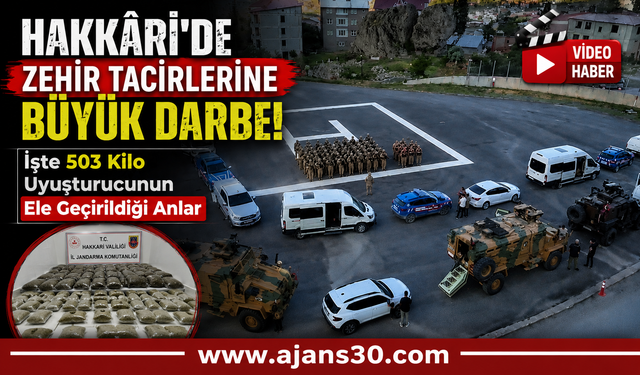 Hakkâri’de Dev Operasyon! Jandarma 503 Kilo Uyuşturucuyu Böyle Buldu