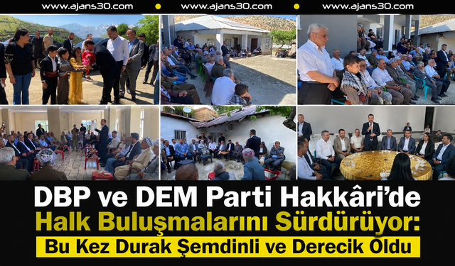 DBP ve DEM Parti’den Hakkâri’de Dayanışma ve Halk Buluşmaları