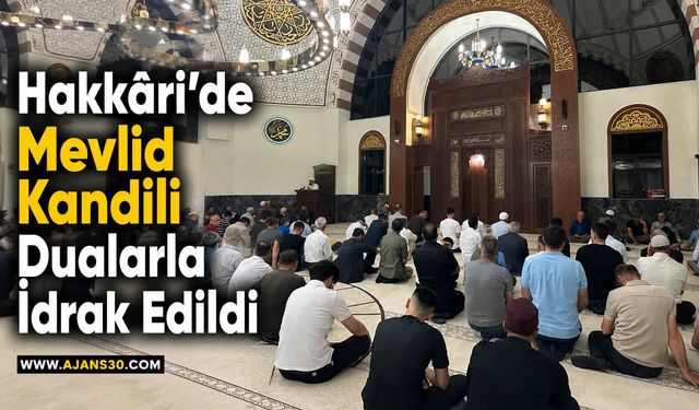 Hakkâri’de Mevlid Kandili Dualarla İdrak Edildi