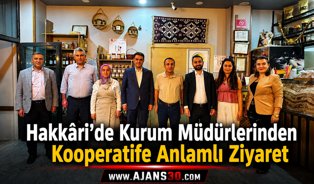 Hakkâri’de Kurum Müdürlerinden Kooperatife Anlamlı Ziyaret