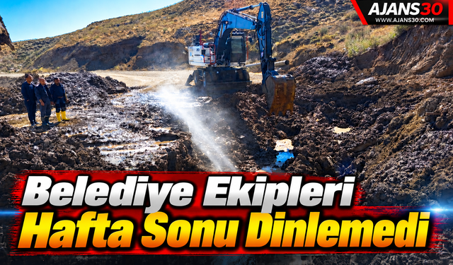 Belediye Ekipleri Hafta Sonu Dinlemedi