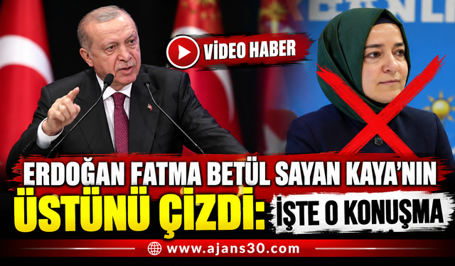 Erdoğan Fatma Betül Sayan Kaya’nın Üstünü Çizdi: İşte O Konuşma