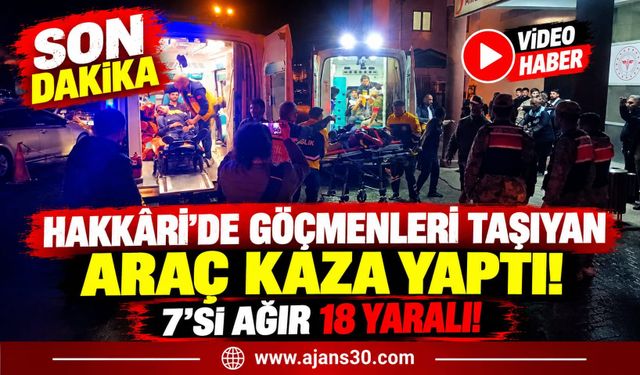 Hakkâri-Van Yolunda Feci Kaza! 7’si Ağır 18 Yaralı