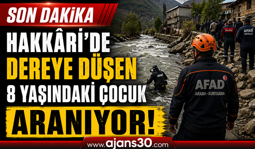 Ekipler Seferber Oldu: Hakkâri’de Dereye Düşen Çocuk Aranıyor