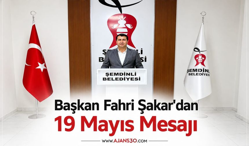 Başkan Fahri Şakar'dan 19 Mayıs Mesajı