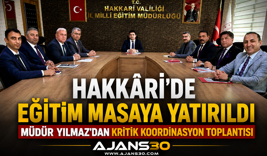 Hakkâri’de Eğitim Masaya Yatırıldı Müdür Yılmaz’dan Kritik Koordinasyon Toplantısı