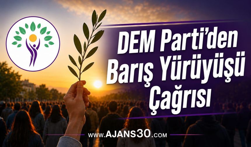 DEM Parti’den Barış Yürüyüşü Çağrısı