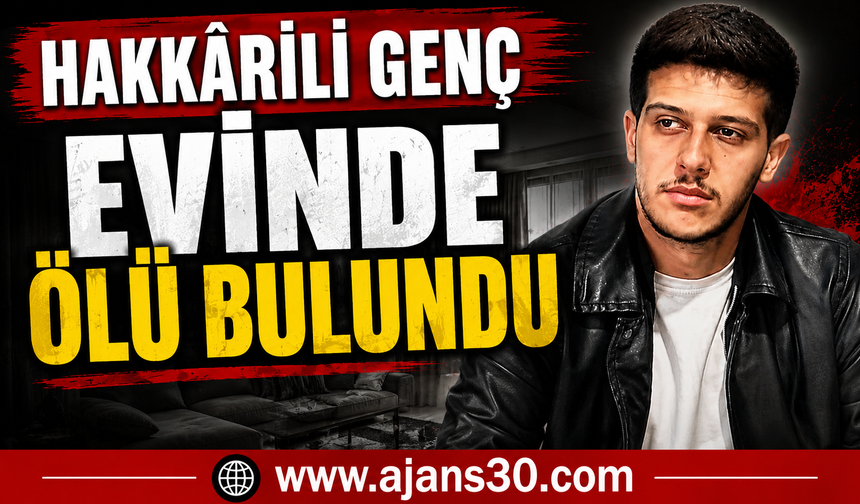 Hakkârili Genç Evinde Bulundu