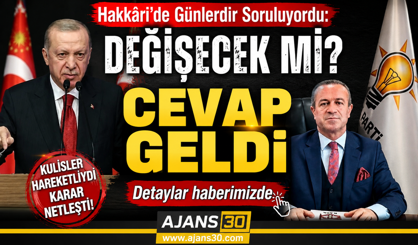 Hakkâri’de Günlerdir Soruluyordu: Değişecek mi? Cevap Geldi