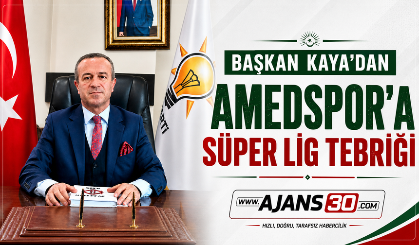 Başkan Kaya’dan Amedspor’a Süper Lig Tebriği  “Bu Başarı Tüm Bölgeye İlham Oldu”