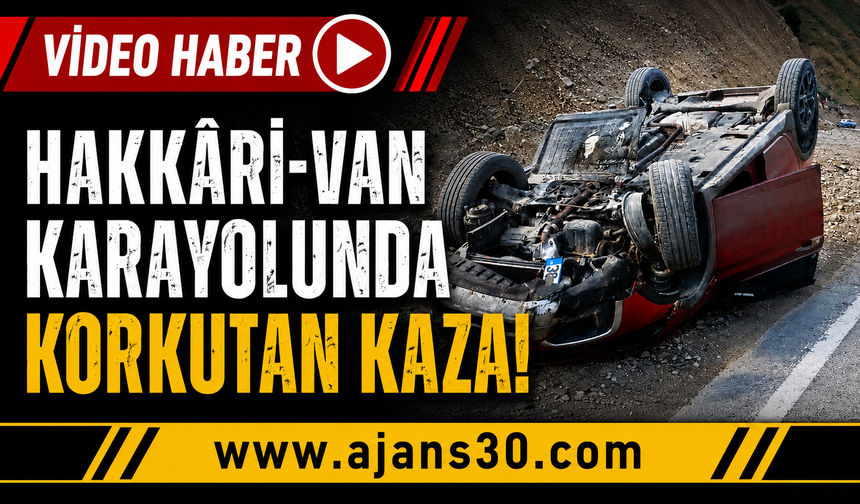 Hakkâri-Van Karayolunda Korkutan Kaza