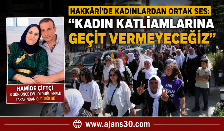 Hakkâri’de Kadınlardan Ortak Ses: “Kadın Katliamlarına Geçit Vermeyeceğiz”