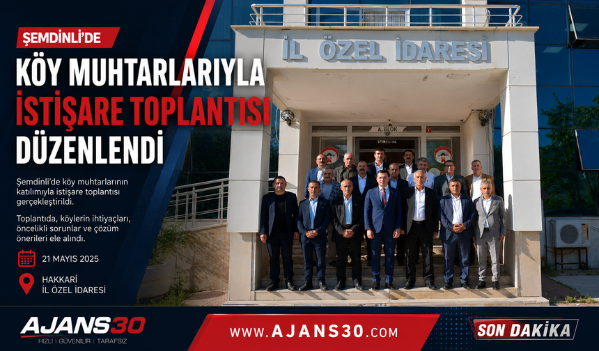 Şemdinli'deki Köy Muhtarlarıyla İstişare Toplantısı Düzenlendi