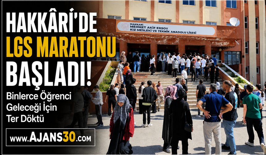 Hakkâri’de LGS Maratonu Başladı!