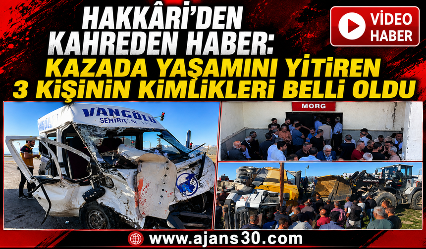 Hakkâri’yi Yasa Boğan Kaza: İşte Hayatını Kaybeden 3 Kişinin İsimleri