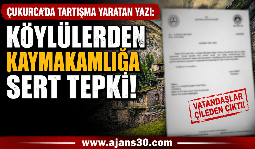 Çukurca’da Tartışma Yaratan Yazı: Köylülerden Kaymakamlığa Sert Tepki