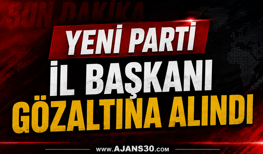 YENİ Parti İl Başkanı İlksen Özalper Gözaltına Alındı
