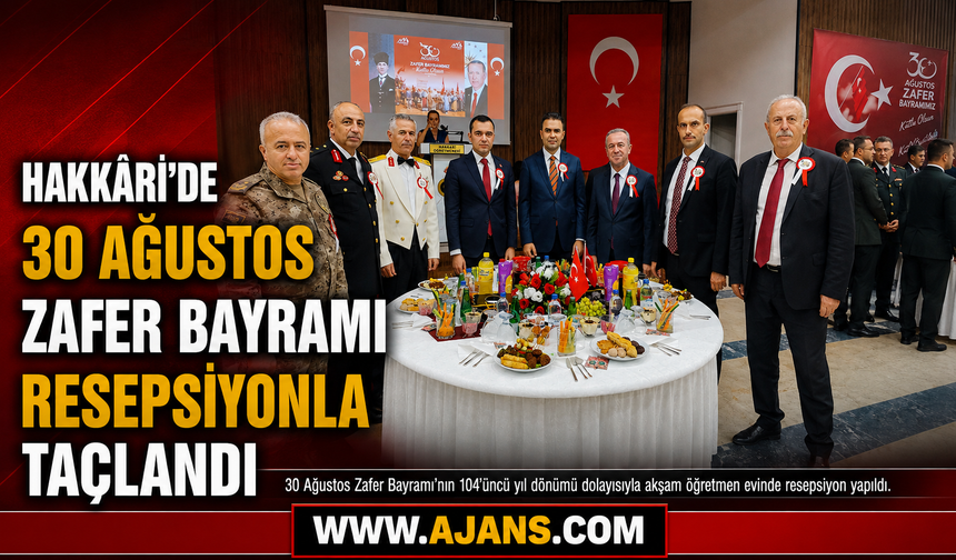 Hakkâri’de 30 Ağustos Zafer Bayramı Resepsiyonla Taçlandı