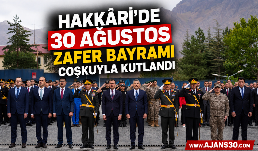 Hakkâri’de 30 Ağustos Zafer Bayramı Coşkuyla Kutlandı
