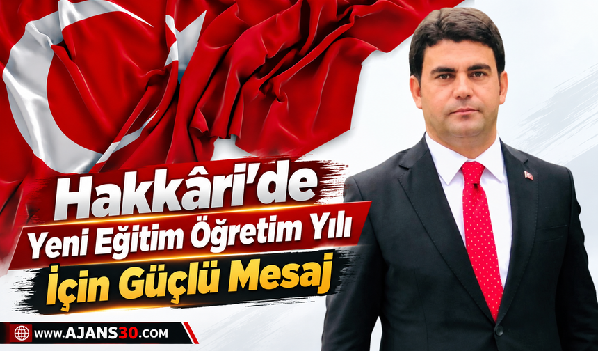 Hakkâri’de Yeni Eğitim Öğretim Yılı İçin Güçlü Mesaj