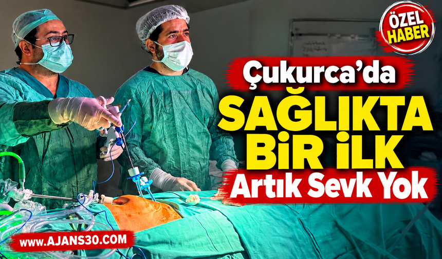 Çukurca’da Sağlıkta Bir İlk  Artık Sevk Yok!