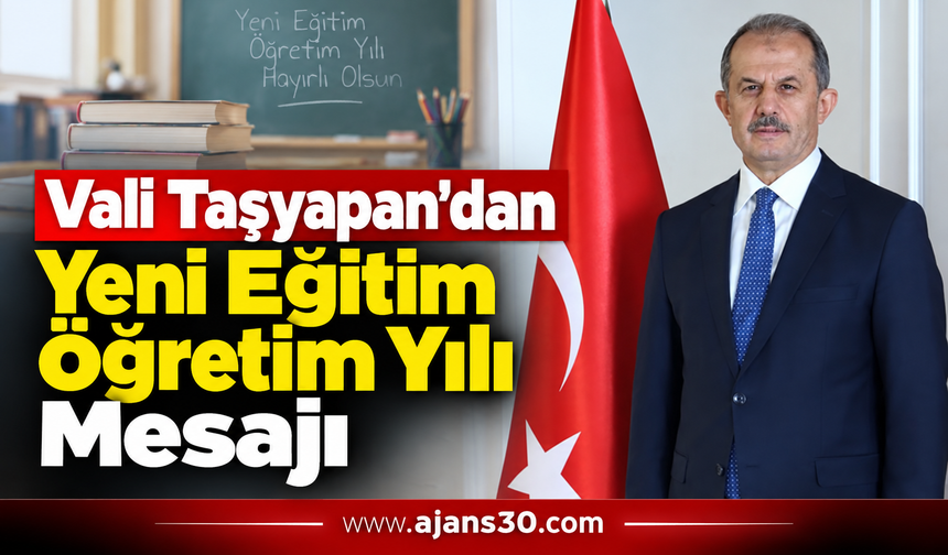Vali Taşyapan’dan Yeni Eğitim Öğretim Yılı Mesajı
