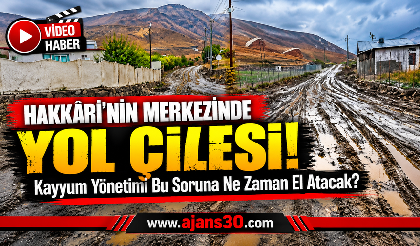 Hakkâri’nin Merkezinde Yol Çilesi: Kayyum Yönetimi Bu Soruna Ne Zaman El Atacak?