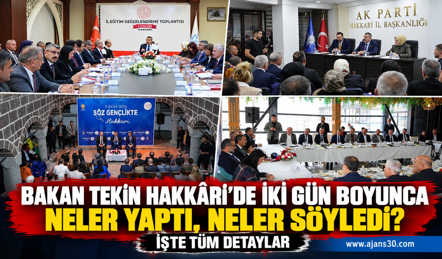 Bakan Tekin Hakkâri’de İki Gün Boyunca Neler Yaptı, Neler Söyledi? İşte Tüm Detaylar