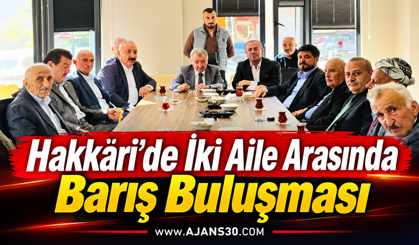 Hakkâri’de İki Aile Arasında Barış Buluşması