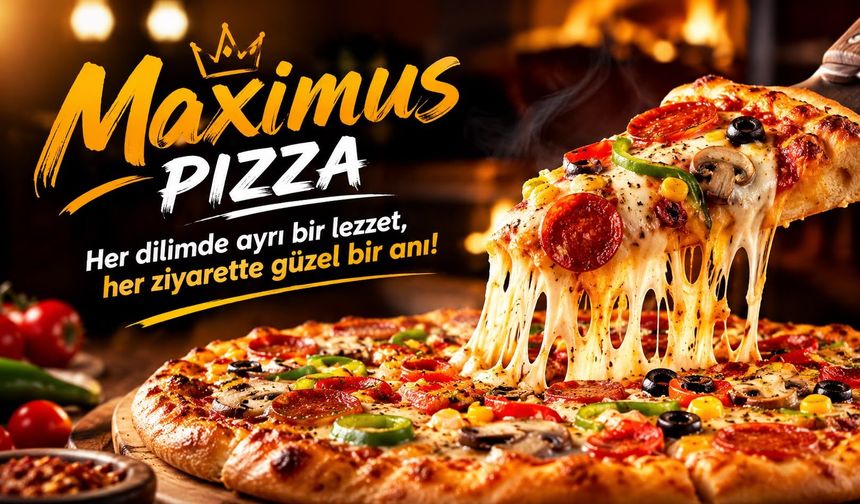 Maximus Pizza: Her dilimde ayrı bir lezzet, her ziyarette güzel bir anı!